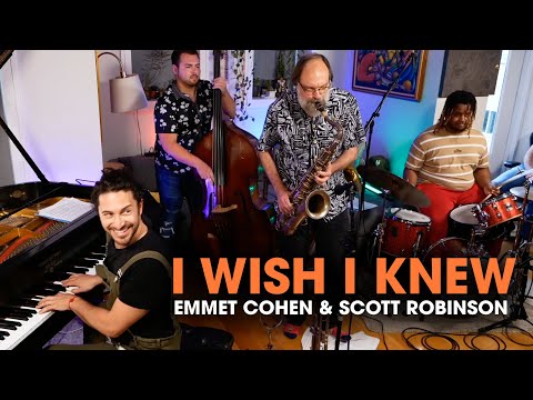 "I Wish I Knew" w/ Emmet Cohen & Scott Robinson