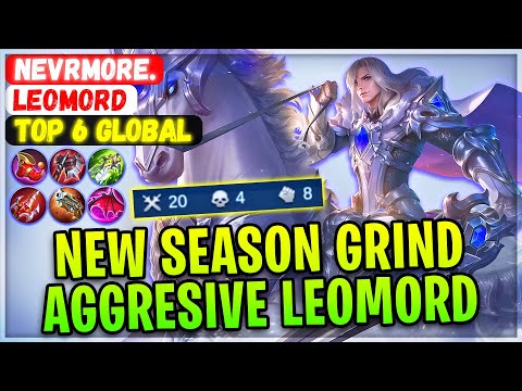 New Season Grind, Leomord Aggresive Play [ Top Global 6 Leomord ] Nevrmore. - Mobile Legends Build