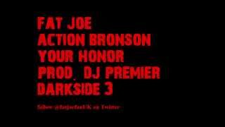 Your Honor Fat Joe Ft Action Bronson Prod DJ Premier DARKSIDE 3 Download
