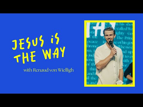 Jesus is the Way - Renaud von Wielligh | 24 March | Hillsong Africa