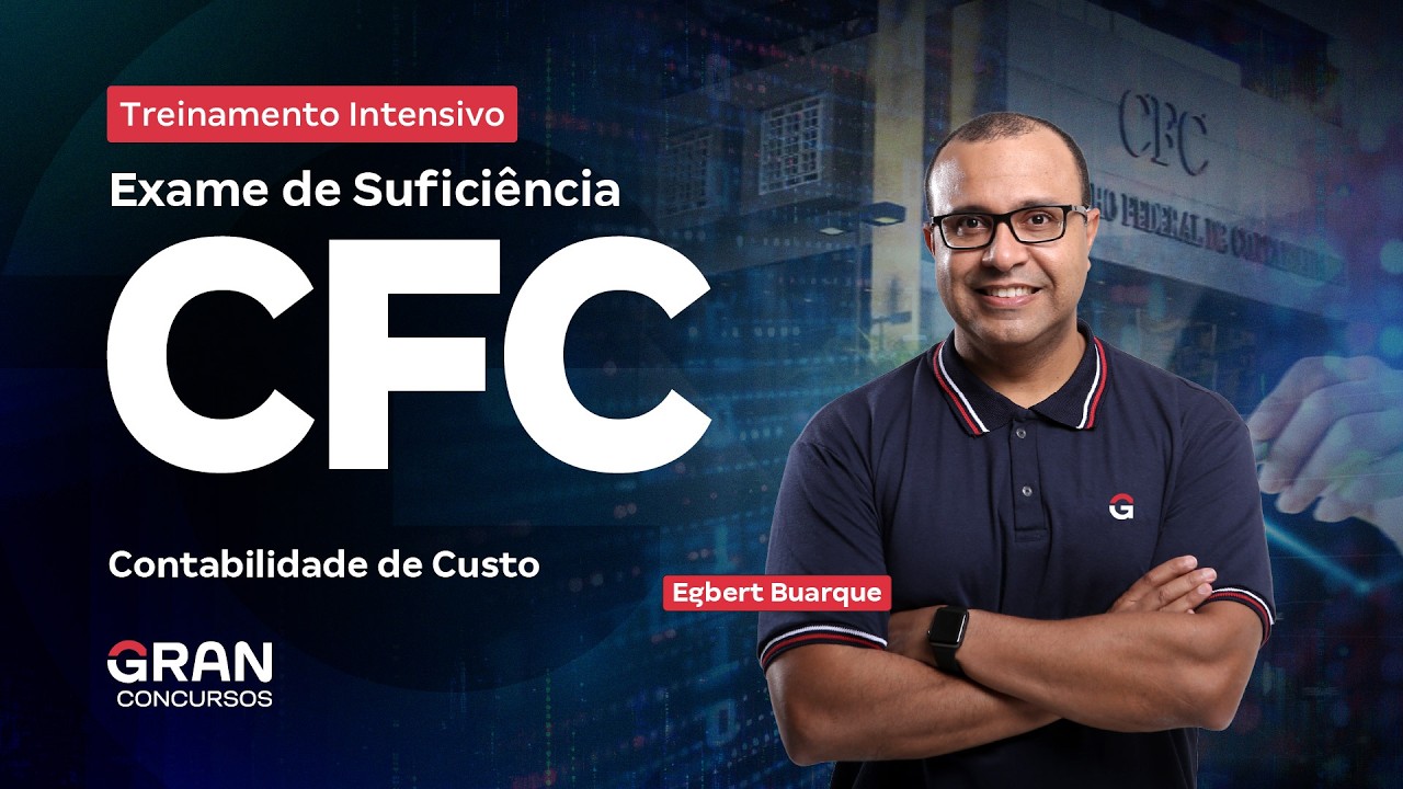 Treinamento Intensivo Exame de Suficiência CFC - Contabilidade de Custos com Egbert Buarque