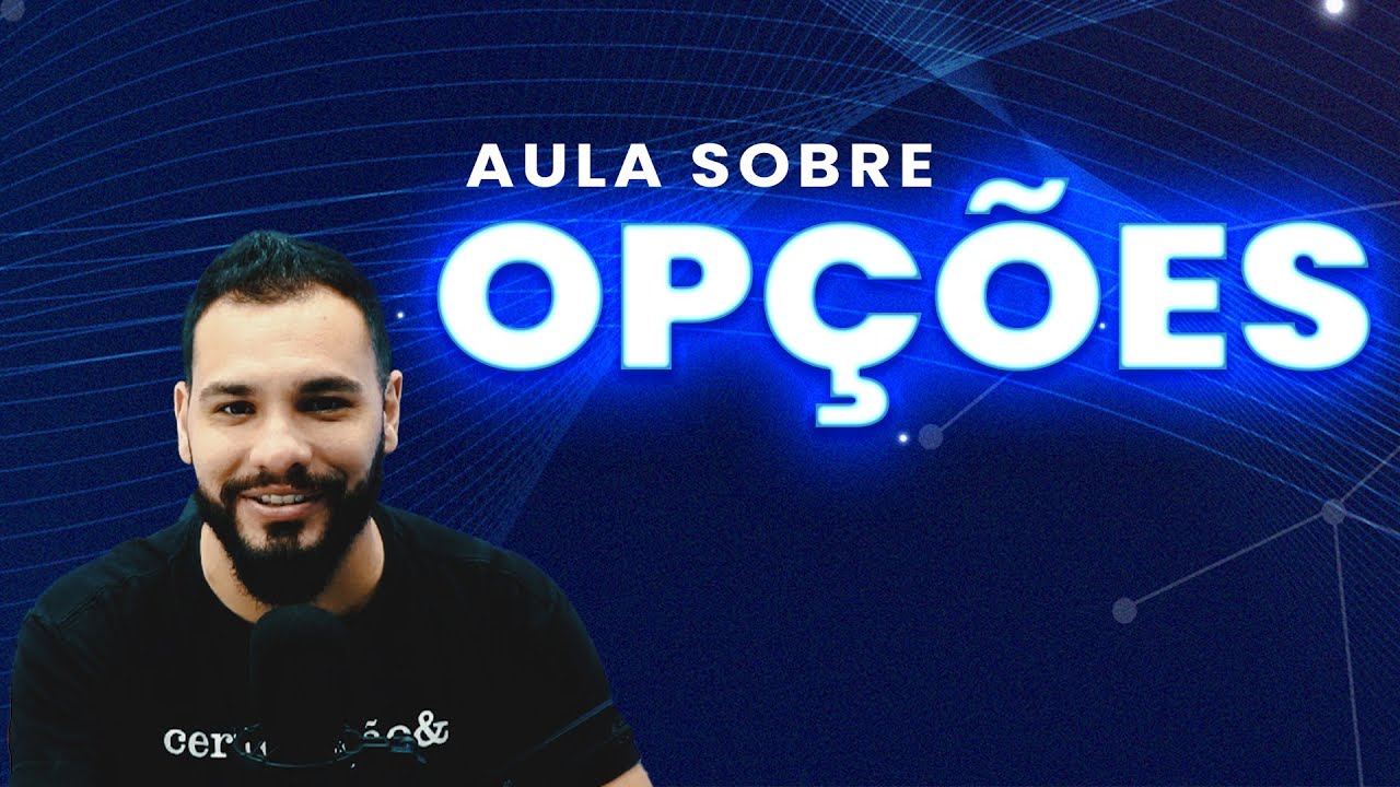 Aula sobre mercado de opções (CPA-20, CEA e ANCORD)
