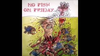 No Fish On Friday - A1 - Street Sold