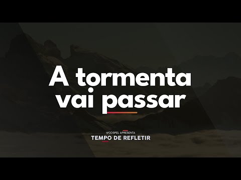[Tempo de Refletir] A tormenta vai passar