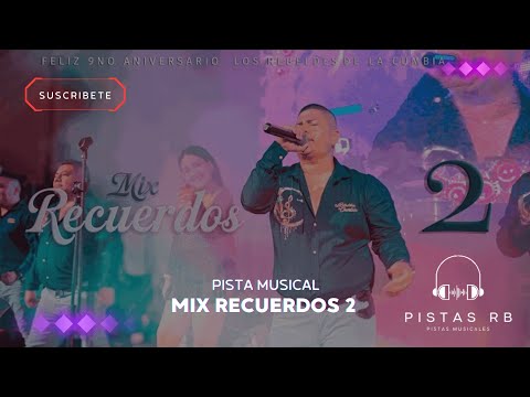 (Pista Musical) Mix recuerdos 2 - Los rebeldes de la cumbia  