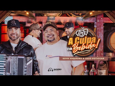 A Culpa é da Bebida  - Edyr Vaqueiro e Zezo (Clipe Oficial)