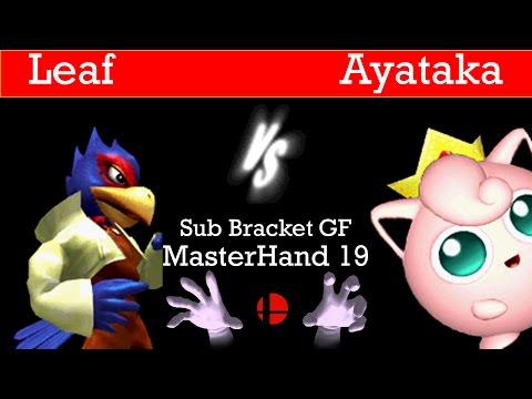 MasterHand 19 Sub Bracket GF - Leaf(Falco) vs. Ayataka(Jigglypuff)