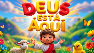 DEUS ESTÁ AQUI | Canções Gospel Infantis Para Cantar e Sentir Sua Presença!