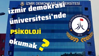 İZMİR DEMOKRASİ ÜNİVERSİTESİ'NDE PSİKOLOJİ OKUMAK | TUĞBA ÇİÇEK | 1 ÜN
