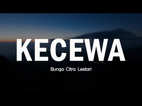 Kecewa - Bunga Citra Lestari | LIRIK