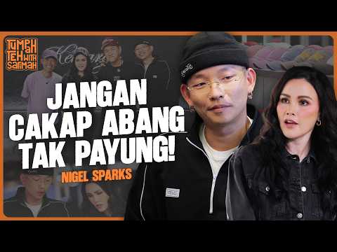 Nigel Sparks hanya peduli pasal The Cap City, sebab tu MASIH SINGLE | TUMPAH TEH WITH SARIMAH