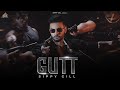 GUTT OFFICIAL VIDEO Siippyy Gill Mxrci Punjabi Song 2024 New Punjabi Song 2024