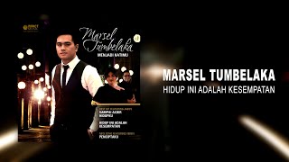 Marsel Tumbelaka (Featuring Jason) - Hidup ini Adalah Kesempatan (Lyrics And Chords)