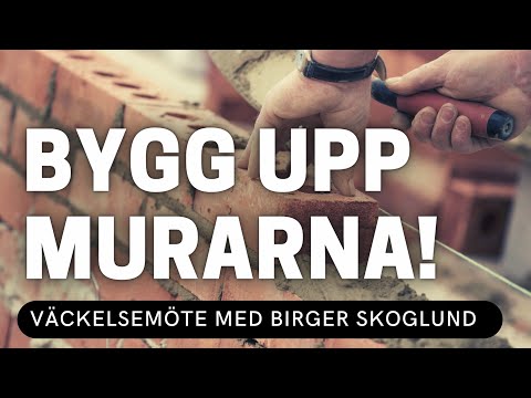 Kolla på BYGG UPP MURARNA - Birger Skoglund - 28/1-2023 - Vetlanda Friförsamling! BYGG UPP MURARNA - Birger Skoglund - 28/1-2023 - Vetlanda Friförsamling