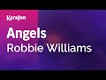 Angels - Robbie Williams | Karaoke Version | KaraFun
