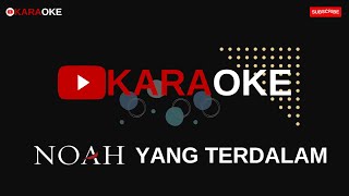 Download lagu Noah Band - Yang Terdalam New Version (Karaoke Version) Music Original plus Lirik mp3
