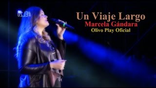 Un Viaje Largo - Marcela Gándara (En Vivo) En Adoración - Noche de Milagros