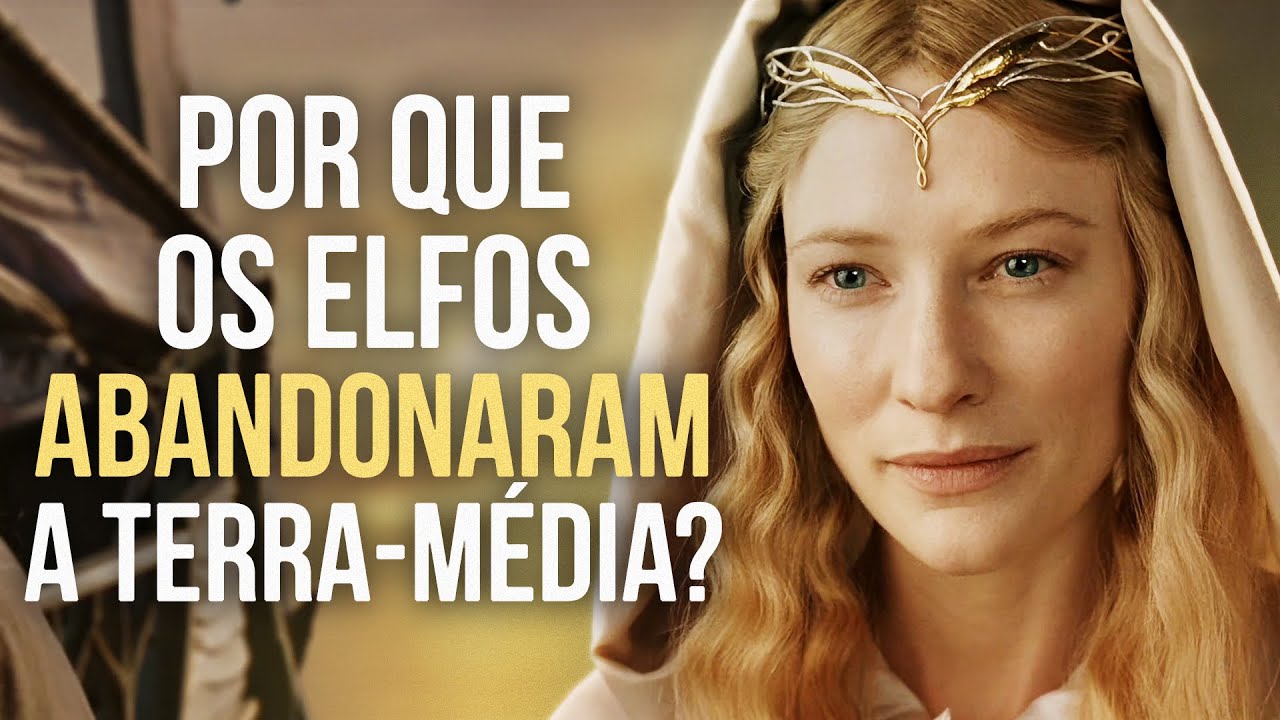 Por Que os Elfos Abandonaram a Terra-média?