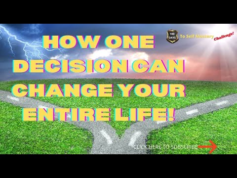 How One Decision Can Change Your Entire Life!