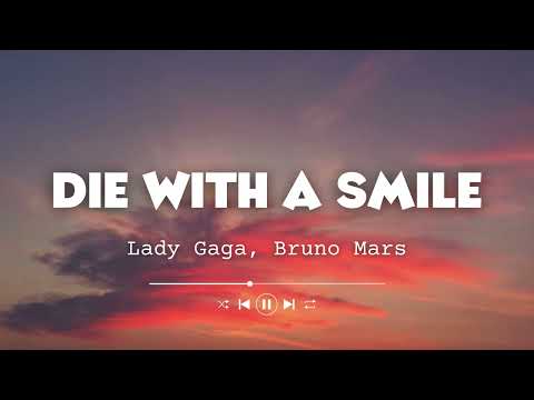 Lady Gaga, Bruno Mars - Die With A Smile (Lyrics)