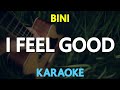 I FEEL GOOD - Bini (KARAOKE Version)