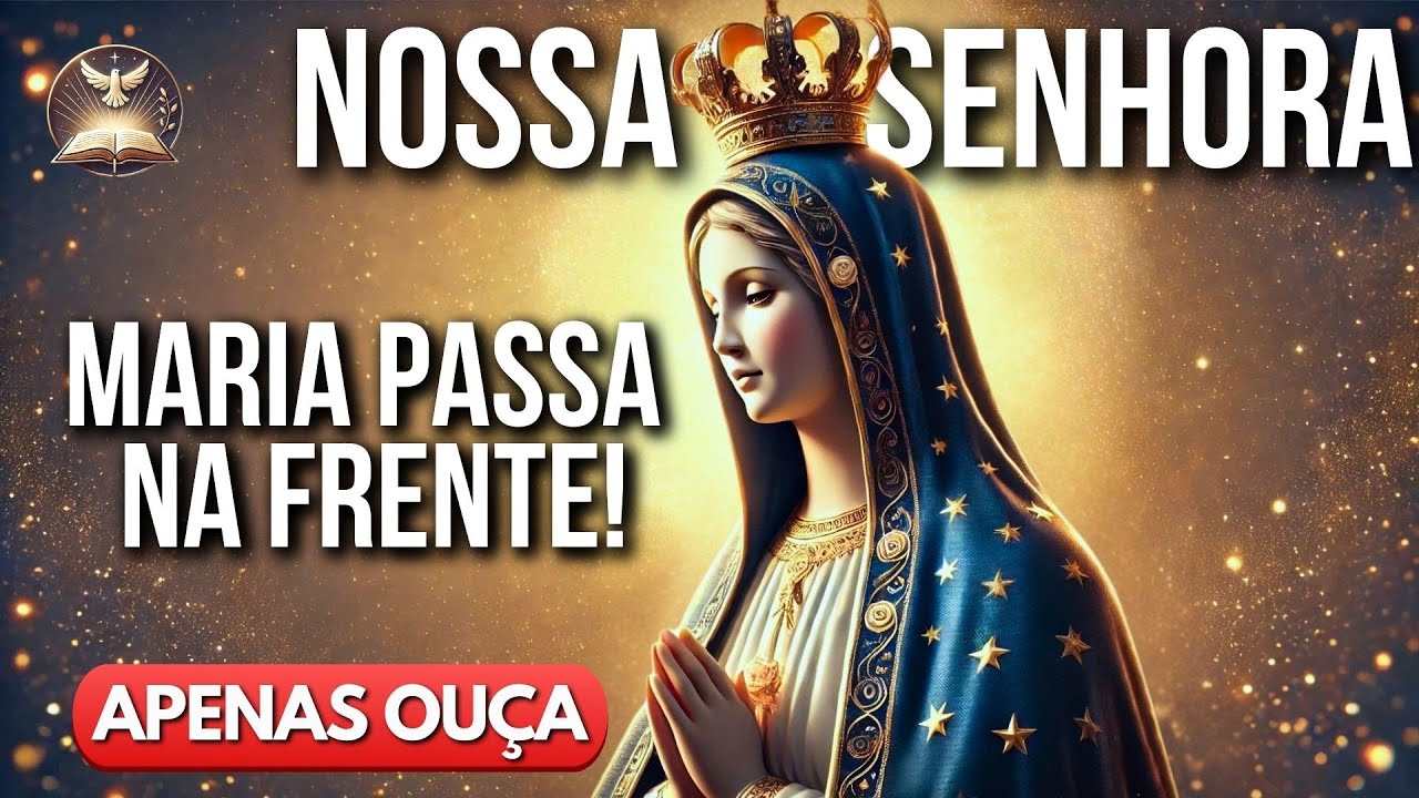 Nossa Senhora Está Passando à Frente da Sua Vida! Reze Comigo!