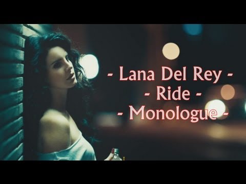 Lana Del Rey - Ride (Monologue)