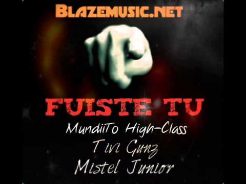 Tivi Gunz, Mr Junior y Mundiito High-Class- Fuiste Tu