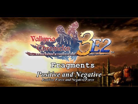 Valkyria Chronicles 3 E2 - Fragment - Positive and Negative (Imca)