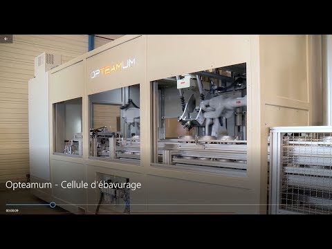 Opteamum   Cellule d'ébavurage