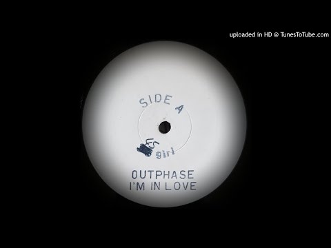 OUTPHASE - I'M IN LOVE..