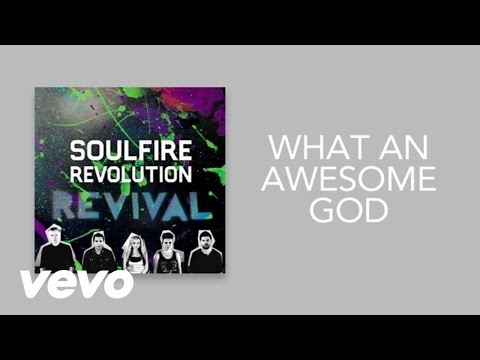 Soulfire Revolution - What An Awesome God (Lyric Video)