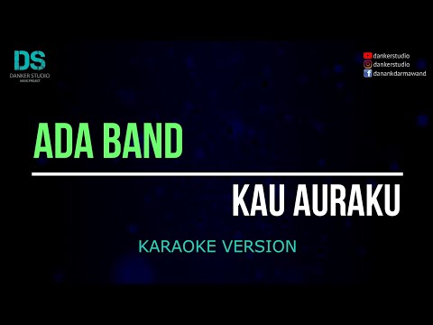 Ada band - kau auraku (karaoke version) tanpa vokal