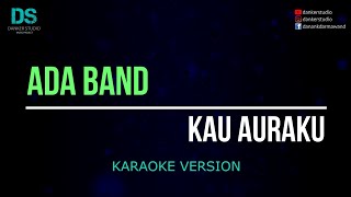 Download lagu Ada band - kau auraku (karaoke version) tanpa vokal mp3 Download lagu Ada band - kau auraku (karaoke version) tanpa vokal mp3