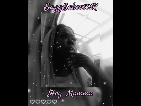 BaggBabee50K - Hey Mamma (Official Audio) #thetimeisnow