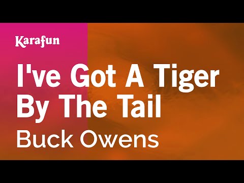 I've Got A Tiger By The Tail - Buck Owens | Karaoke Version | KaraFun