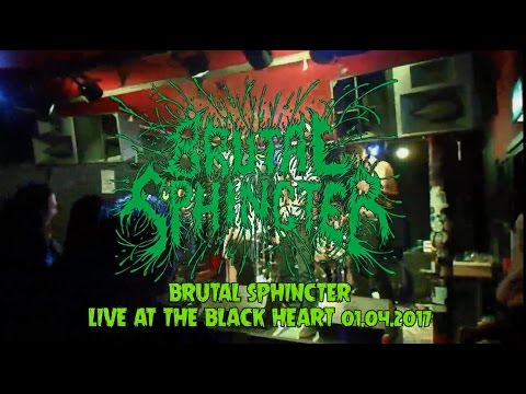 BRUTAL SPHINCTER - Live at the Black Heart 01.04.2017