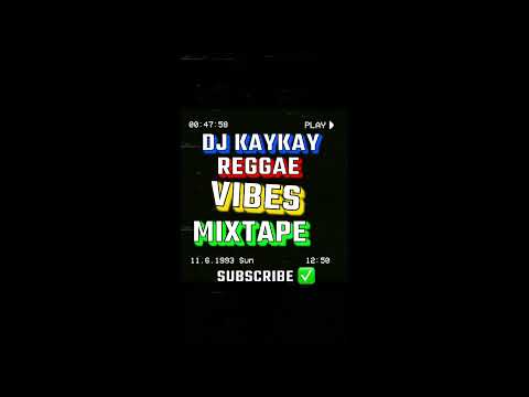 Dj KayKay - REGGAE VIBE 🔥MIXTAPE🇯🇲