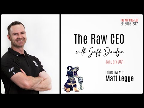 The ATP Project 287 | The Raw CEO | Interview with Matt Legge