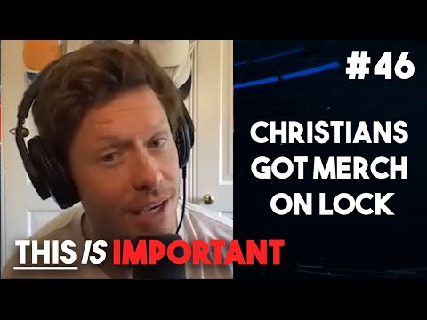 Ep 46: Christians Got Merch on Lock | This is Important Podcast