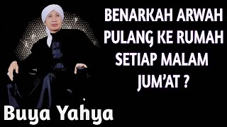 Download lagu BENARKAH ARWAH PULANG KE RUMAH SETIAP MALAM JUMAT - BUYA YAHYA mp3