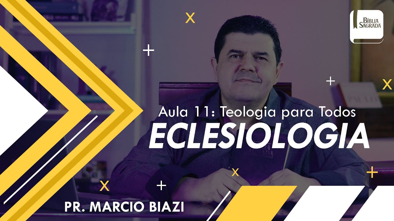 ECLESIOLOGIA | AULA 11 - Teologia para Todos