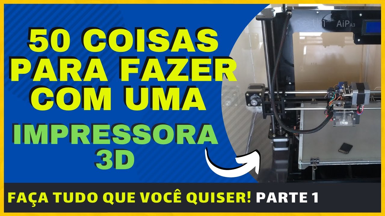 50 COISAS INCRÍVEIS para fazer IMPRESSÃO 3D [PARTE 1]