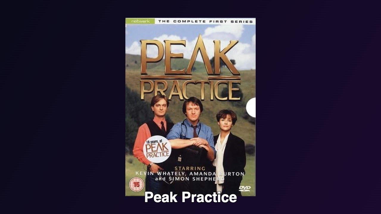Peak Practice (1993) — Movie Breakdown | ThePopQueue
