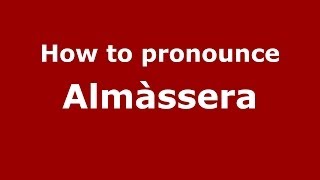 How to pronounce Almàssera