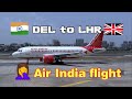 Air India Flight Delhi To London Review Video Del To Lhr