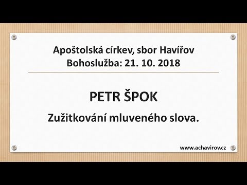 21.10.2018 Petr Špok – Zužitkování mluveného slova.