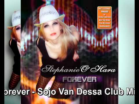 Stephanie O`Hara - Forever - Sojo Van Dessa Club Mix