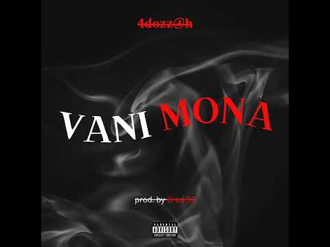 4dozz@h - Vani Mona(Official audio) prod by @bradxcix