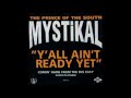 Mystikal - Y'All Ain't Ready Yet (Street Remix)